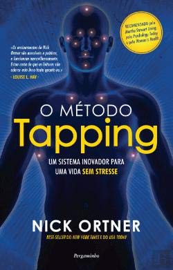O Método Tapping Um sistema inovador para uma vida sem stresse (Portuguese Edition) book