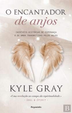 O Encantador de Anjos (Portuguese Edition) Kyle Gray book