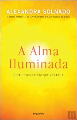 A Alma Iluminada (Portuguese Edition) Alexandra Solnado book