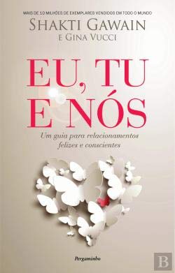 Eu, Tu e Nós (Portuguese Edition) Shakti Gawain , Gina Vucci book