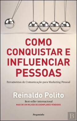 Como Conquistar e Influenciar Pessoas (Portuguese Edition) Reinaldo Polito book