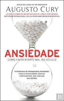 Ansiedade - Como Enfrentar o Mal do Século (Portuguese Edition) Augusto Cury Books