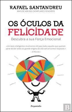 Os Óculos da Felicidade Descubra a sua força emocional (Portuguese Edition) Rafael Santandreu book