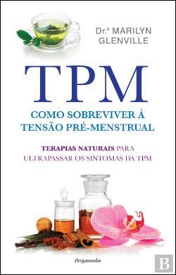 TPM - Como Sobreviver à Tensão Pré-Menstrual (Portuguese Edition) Marylin Glenville book