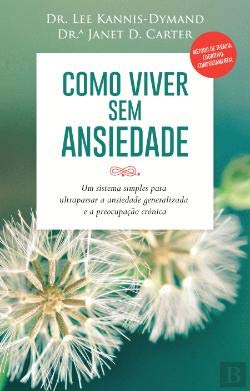 Como Viver sem Ansiedade (Portuguese Edition) Lee Kannis-Dymand , Janet D Carter book