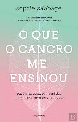 O Que o Cancro Me Ensinou (Portuguese Edition) Sophie Sabbage book