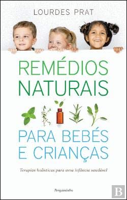 Remédios Naturais para Bebés e Crianças (Portuguese Edition) Lourdes Prat book