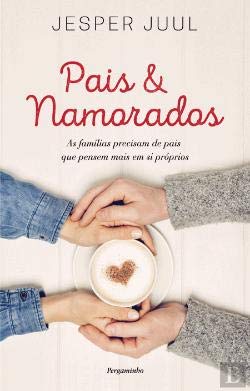 Pais e Namorados (Portuguese Edition) Jesper Juul book