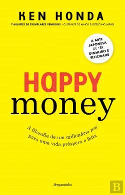 Happy Money A Arte Japonesa de Ter Dinheiro e Felicidade book