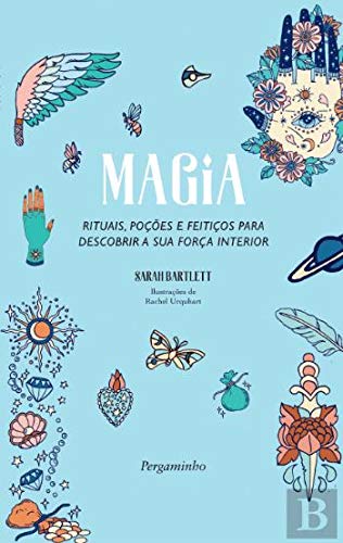 Magia Rituais, poções e feitiços para descobrir a sua força interior book