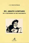 Eu, Amato Lusitano No V centenário do seu nascimento (Portuguese Edition) J. A. David Morais Books