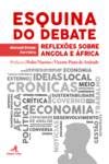 Esquina do Debate Reflexões sobre Angola e África (Portuguese Edition) Manuel Ennes Ferreira book