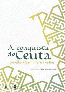 A CONQUISTA DE CEUTA - CONSELHO RÉGIO DE TORRES VEDRAS Books