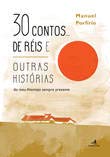 30 CONTOS DE REISE OUTRAS HISTORIAS DO MEU ALENTEJO SEMPRE PRESENTE (Portuguese Edition) Manuel Porfírio book