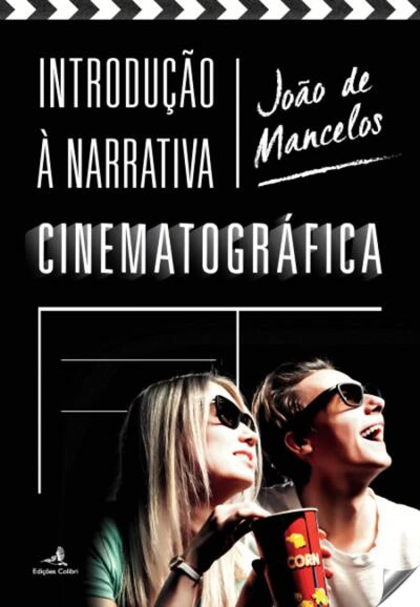 Introdução à Narrativa Cinematográfica (Portuguese Edition) João de Mancelos book