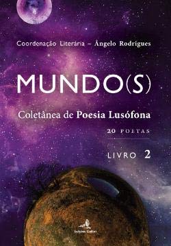 Mundo(s) Coletânea da Poesia Lusófona – 20 Poetas - Livro 2 (Portuguese Edition) Ângelo Rodrigues book