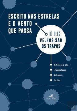Escrito nas Estrelas e o Vento que Passa (Portuguese Edition) M. Marques da Silva, José Aparício, Rui Frias e F. Fonseca Santos book