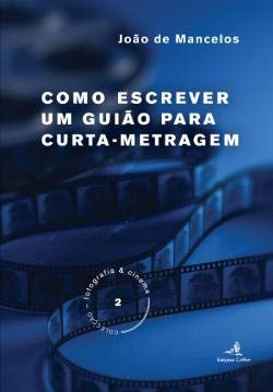 Como Escrever um Guião para Curta-Metragem book