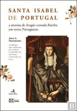 Santa Isabel de Portugal a menina de Aragão coroada Rainha em terras Portuguesas book