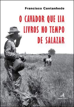 O Cavador que Lia Livros no Tempo de Salazar (Portuguese Edition) book