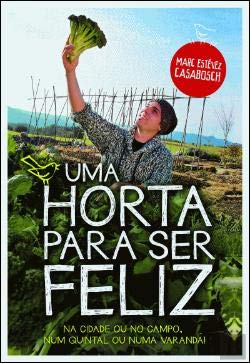 Uma Horta para Ser Feliz (Portuguese Edition) Marc Estévez Casabosch e Marc Estévez Casabosch Books