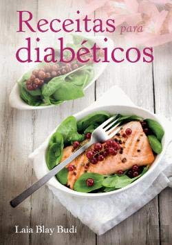 Receitas para Diabéticos (Portuguese Edition) Laia Blay Budí book