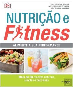 Nutrição e Fitness Mais de 80 receiras naturais, simples e deliciosas (Portuguese Edition) Shelly Meltzer, Karlien Duvenage e Rowena Visagie book