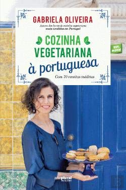Cozinha Vegetariana à Portuguesa (Portuguese Edition) Gabriela Oliveira Books