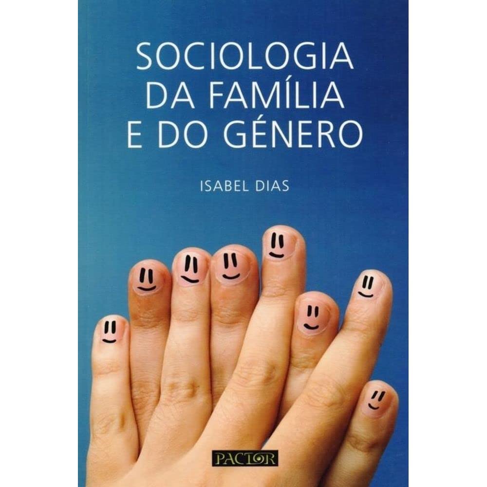 Sociologia da Familia e do Género (Portuguese Edition) Isabel Dias book