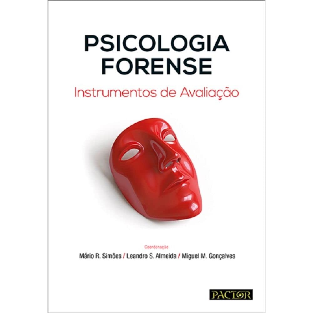 Psicologia Forense Instrumentos de Avaliação (Portuguese Edition) Mário R. Simões, Miguel M. Gonçalves e Leandro S. Almeida book