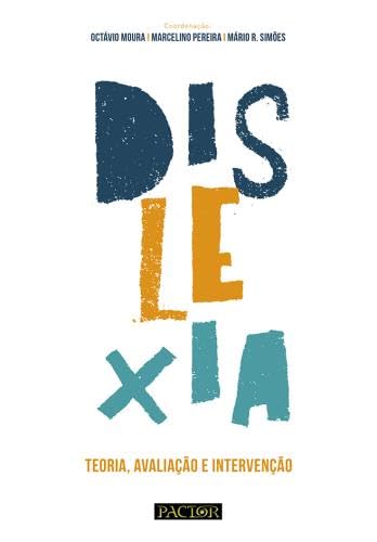 Dislexia Teoria, Avaliação e Intervenção (Portuguese Edition) Marcelino Pereira, Octávio Moura e Mário R. Simões book