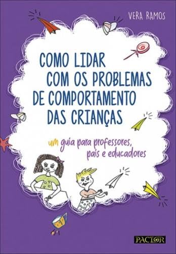 Como Lidar com os Problemas de Comportamento das Crianças-Guia para Professores, Educadores e Pais book