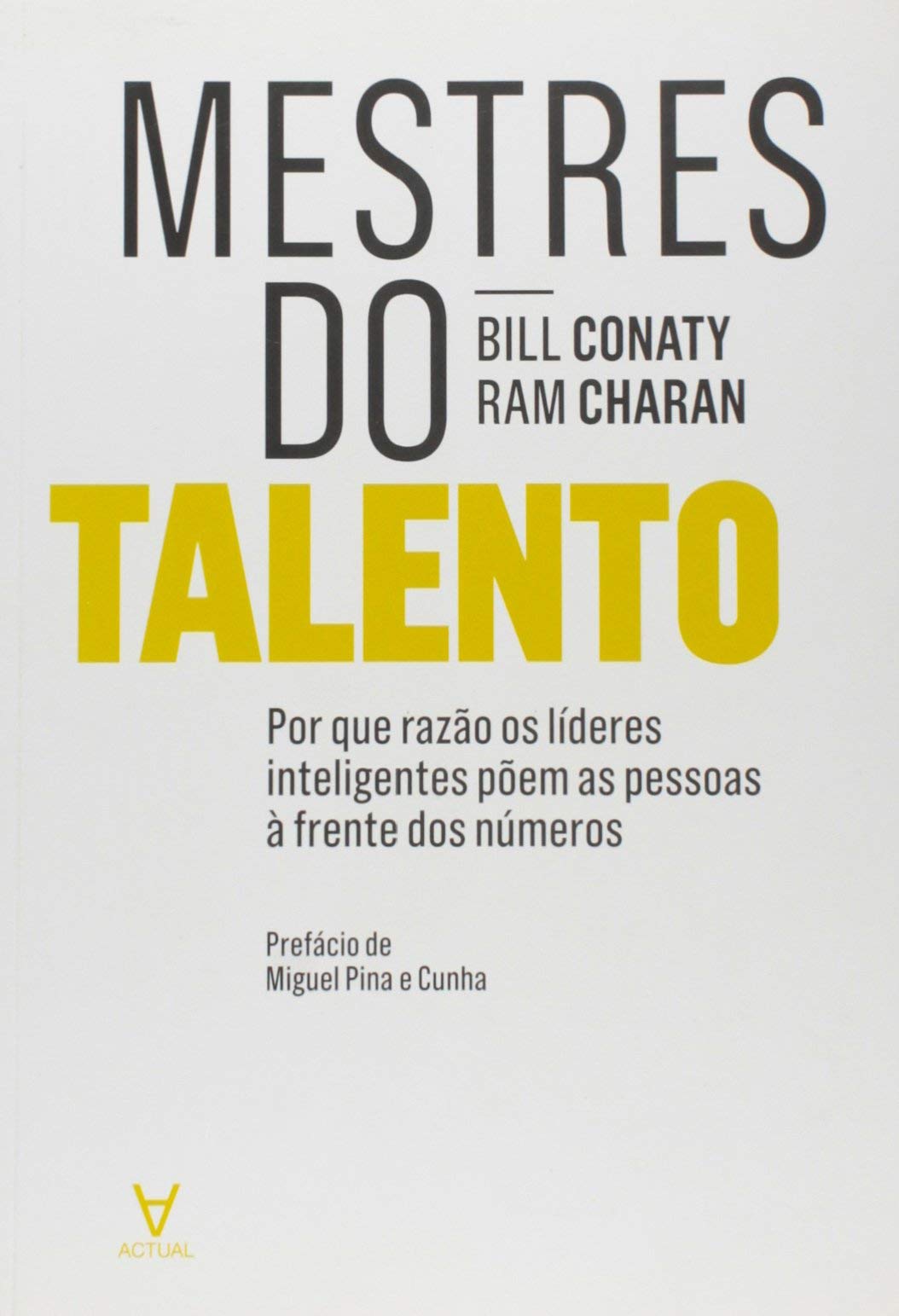 Mestres do Talento Porque razão os líderes inteligentes põem as pessoas à frente dos números (Portuguese Edition) Bill Conaty , Ram Charan book