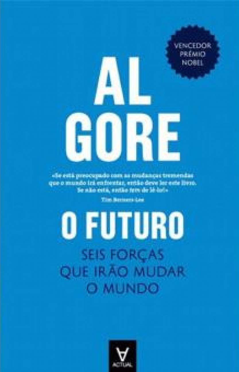 Futuro O Seis Forcas Que Irao Mudar o Mundo (Portuguese Edition) Al Gore book