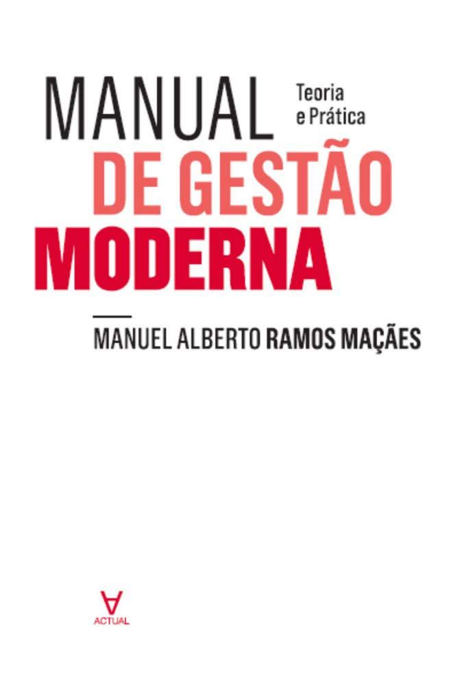 Manual de Gestão Moderna Teoria e Prática (Portuguese Edition) Manuel Alberto Ramos Maçães book