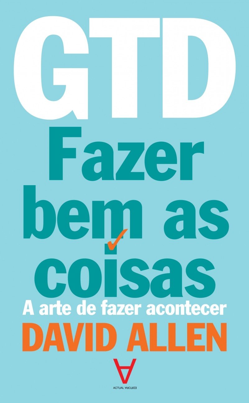 GTD: Fazer bem as Coisas - A Arte de Fazer Acontecer book
