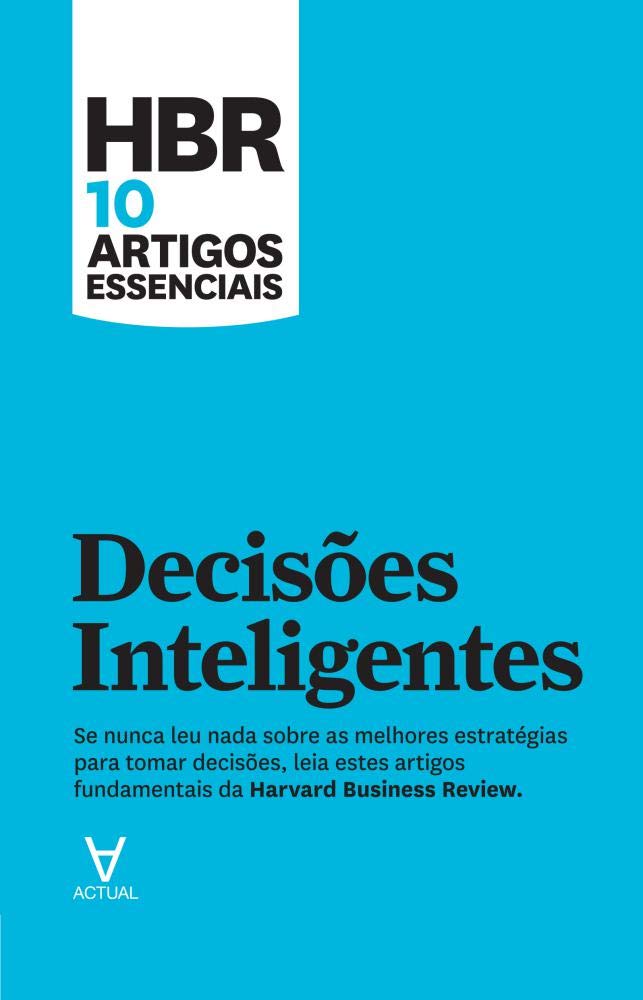 Decisões Inteligentes HBR - 10 artigos essenciais (Portuguese Edition) Actual Editora book