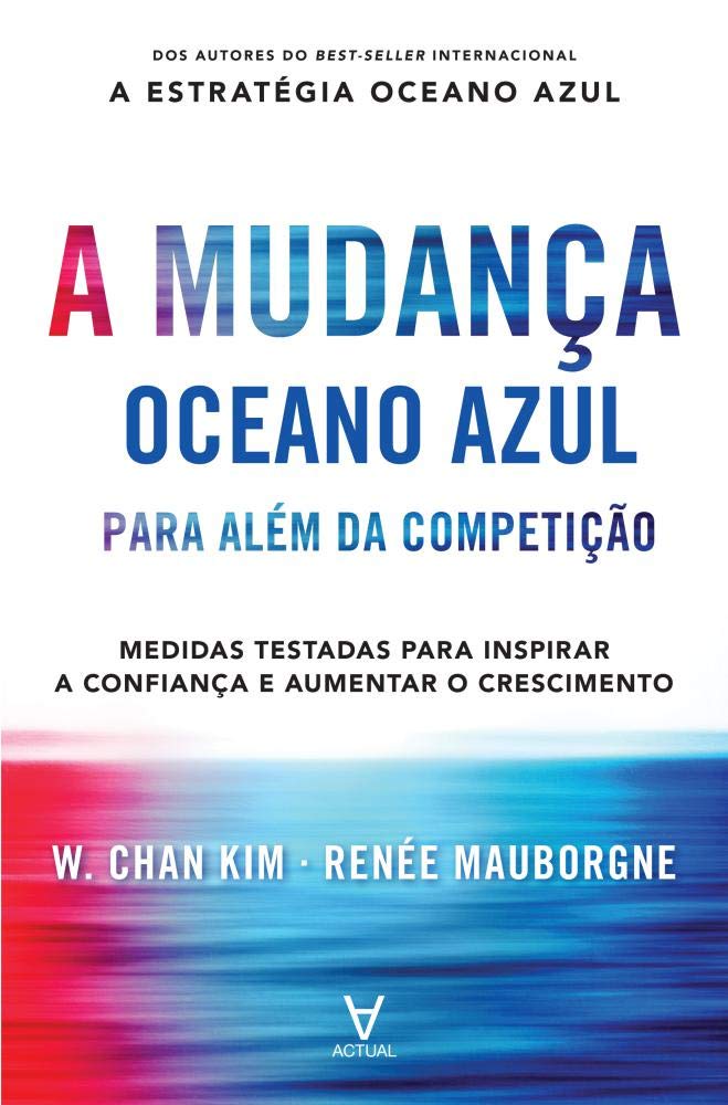 A Mudança Oceano Azul Para além da competição (Portuguese Edition) Renée Mauborgne e W. Chan Kim book