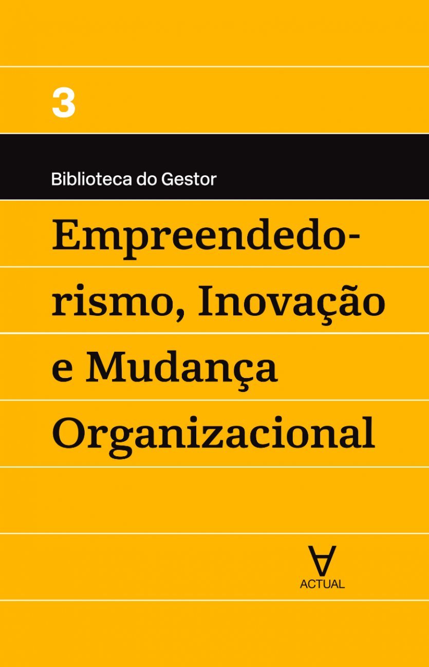Empreendedorismo, Inovação e Mudança Organizacional - Volume III book