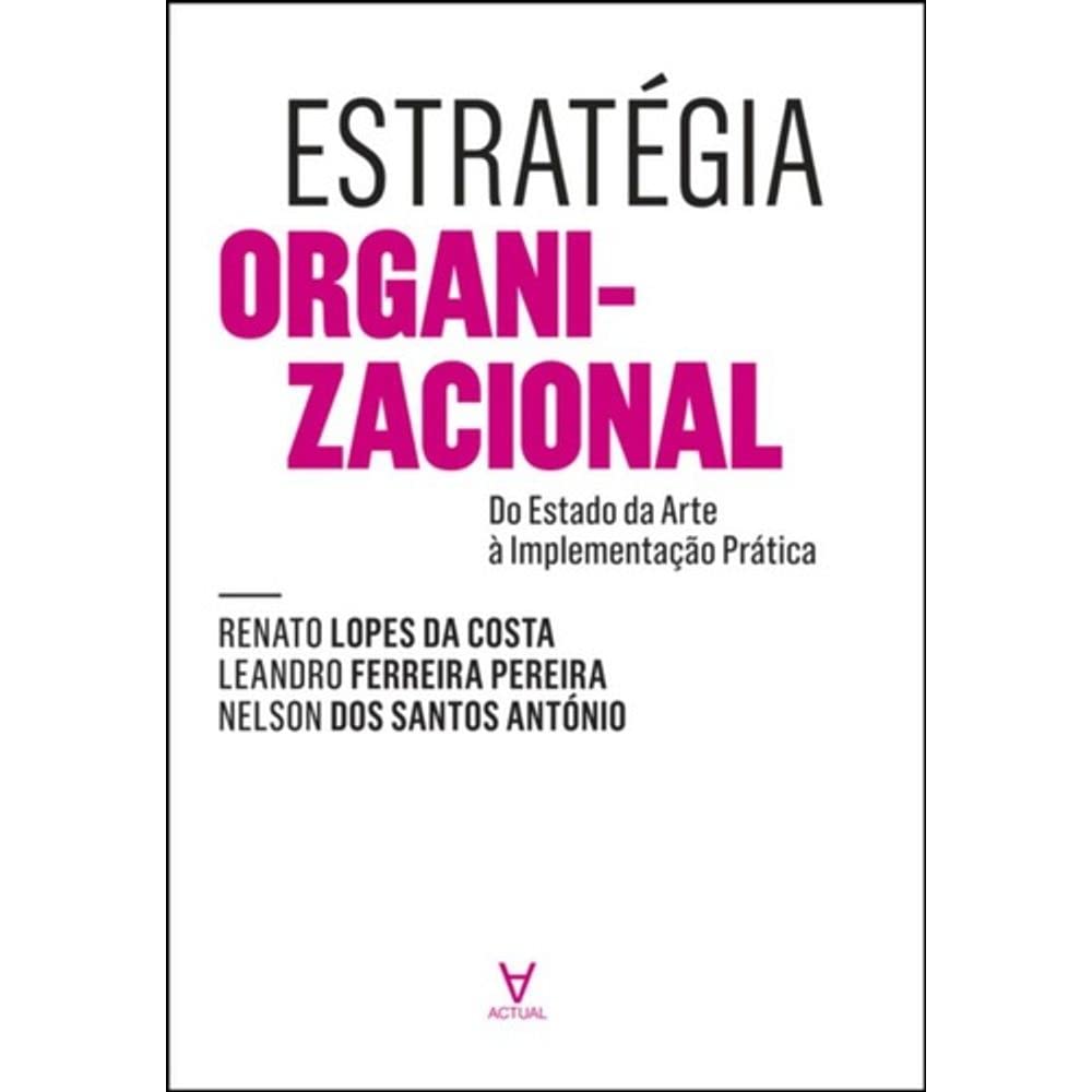 Estratégia Organizacional Do estado da arte à implementação prática book