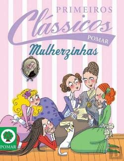 Mulherzinhas - Primeiros Clássicos Pomar (Portuguese Edition) Louisa May Alcott book