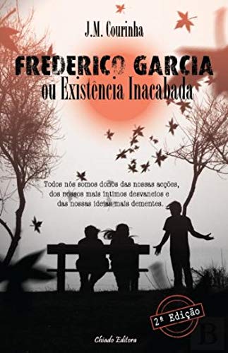 Frederico Garcia ou Existência Inacabada (Portuguese Edition) J. M. Courinha book