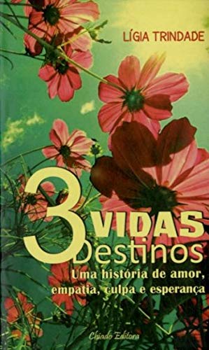 3 Vidas 3 Destinos (Portuguese Edition) Lígia Trindade book