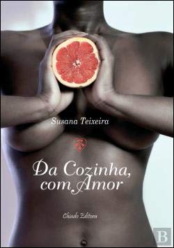 Da Cozinha, com Amor (Portuguese Edition) Susana Teixeira book
