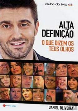 Alta Definição O Que Dizem os Teus Olhos (Portuguese Edition) Daniel Oliveira book