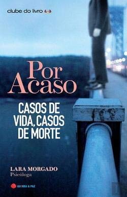 Por Acaso - Casos de Vida, Casos de Morte (Portuguese Edition) Lara Morgado book