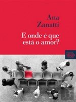 E onde é que está o Amor (Portuguese Edition) Ana Zanatti book