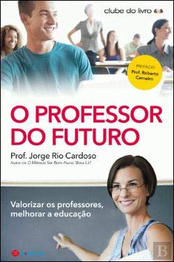 O Professor do Futuro (Portuguese Edition) Jorge Rio Cardoso book