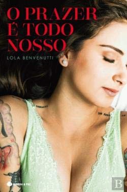 O Prazer é Todo Nosso (Portuguese Edition) Lola Benvenutti book