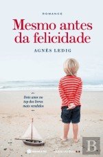 Mesmo Antes da Felicidade (Portuguese Edition) Agnès Ledig book